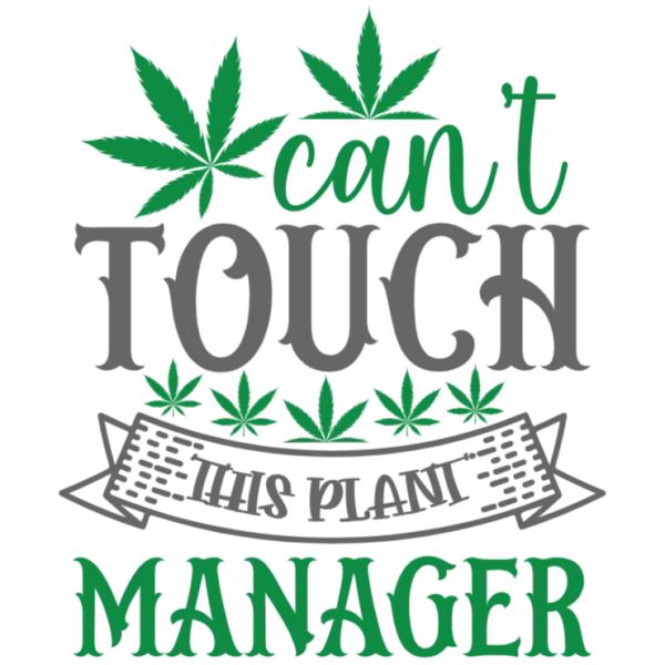Can't Touch This Plant Manager