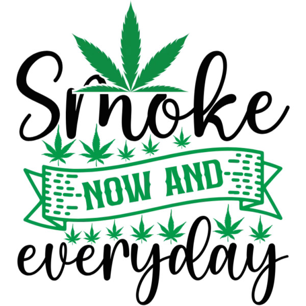 Smoke Now and Everyday