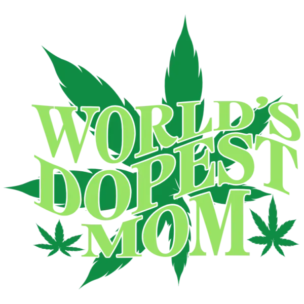 World's Dopest Mom - Weed Leaf Design