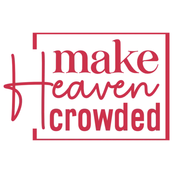Make Heaven Crowded