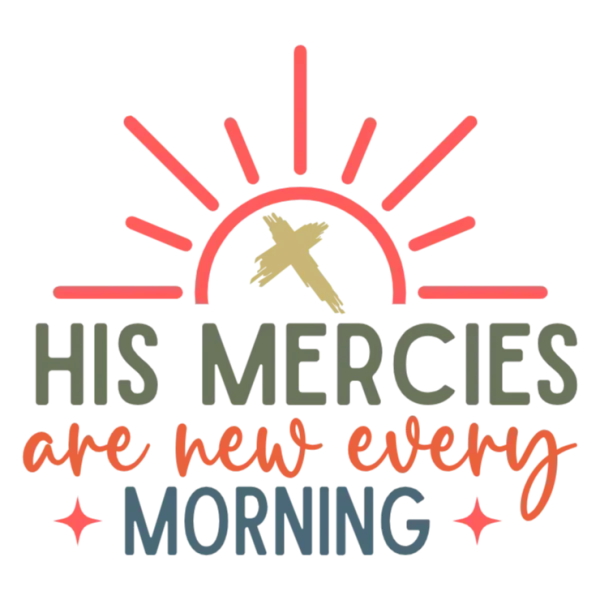 His Mercies Are New Every Morning