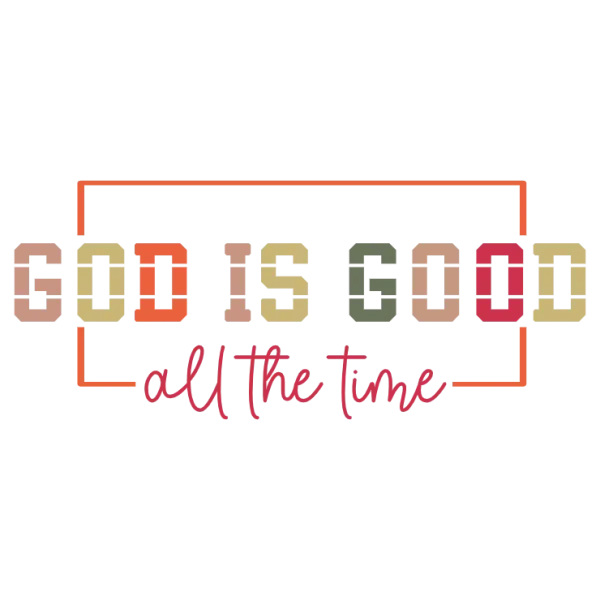 God is Good All the Time