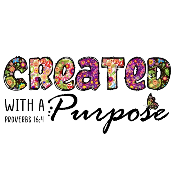 Created with a PurposeThis image is a vibrant and uplifting design that features the phrase created with a purpose in bold, playful lettering The text is presented in two lines, with the first line reading CREATED and the second line reading WITH A :PURPOSE The letters are adorned with colorful floral patterns, adding a touch of whimsy and personality to the designBelow the main phrase, a smaller line of text reads PROVERBS 16:4, providing context for the inspirational message To the right of this text, a small butterfly is depicted in flight, its wings spread wide as it soars upwards The butterfly is rendered in warm, golden hues that complement the floral patterns on the lettersThe overall effect of the design is one of joy and positivity, making it an excellent choice for anyone looking to add a bit of sunshine to their day Whether used on a t-shirt, mug, or other item, this image is sure to bring a smile to the face of whoever sees it