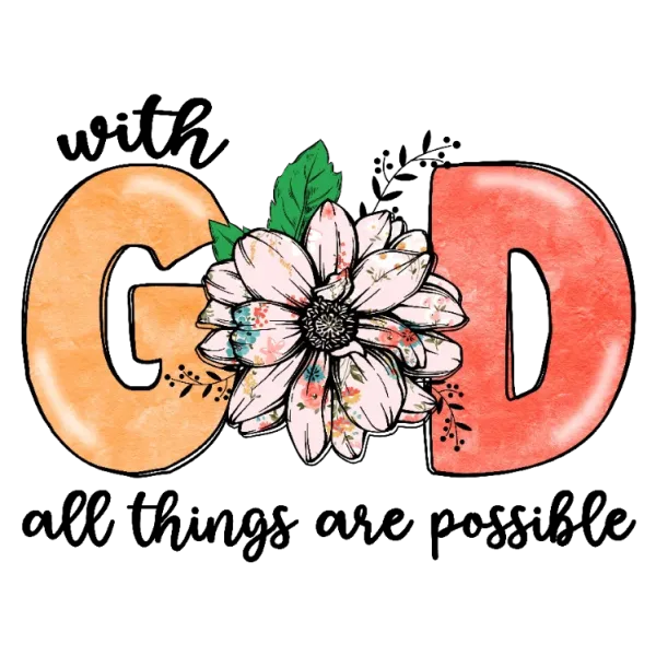 With God All Things Are Possible DTF Transfer