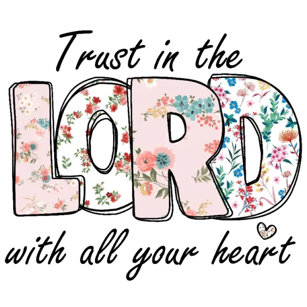 Trust in the Lord with All Your Heart