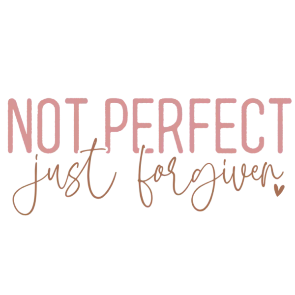 Not Perfect Just Forgiven T-Shirt