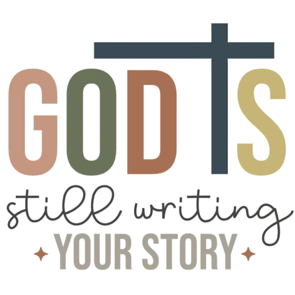 God's Still Writing Your Story T-Shirt Design