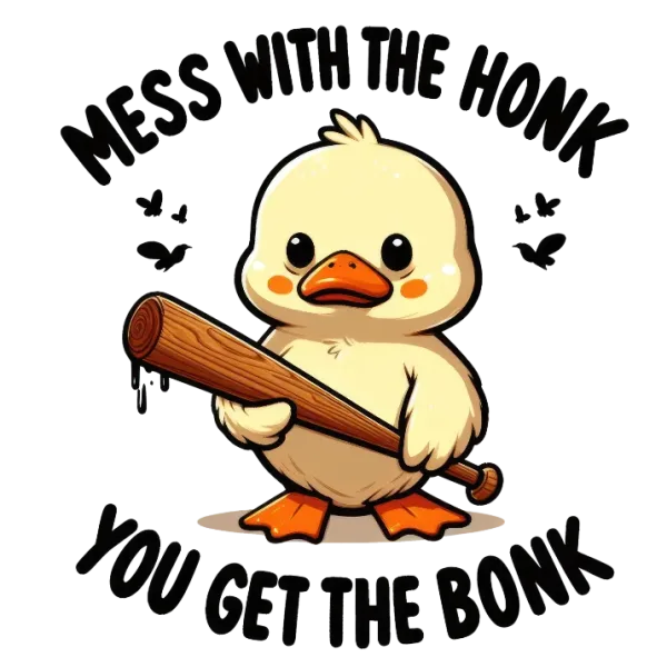 Mess with the Honk, Get the Bonk