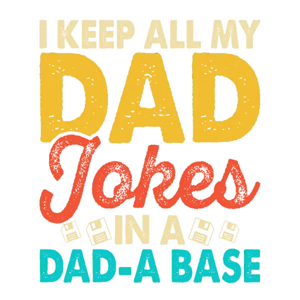Dad Jokes in a Dad-a-Base T-Shirt