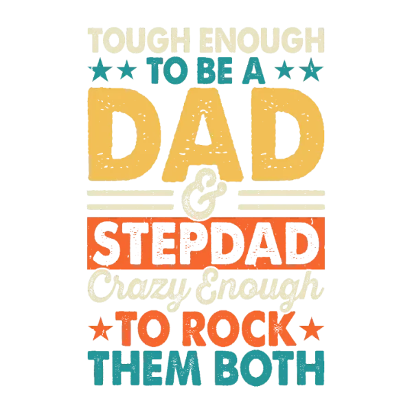 To be a Dad & Stepdad Crazy Enough to Rock Them Both