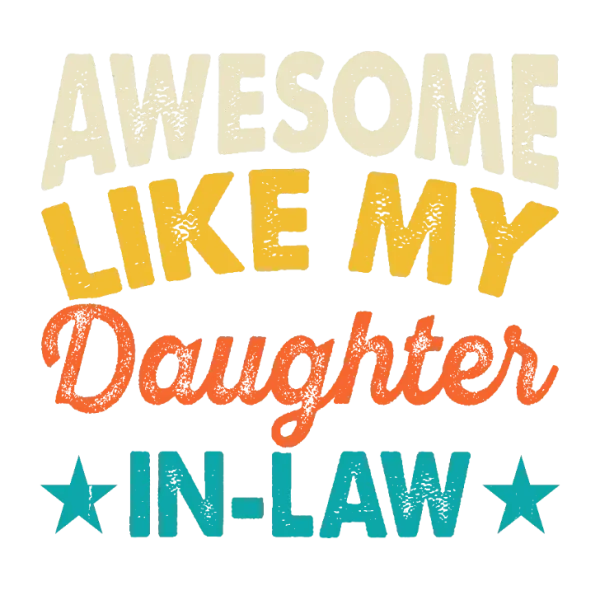 Awesome Like My Daughter In-Law