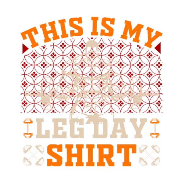 This is My Leg Day Shirt