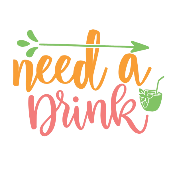 Need a Drink