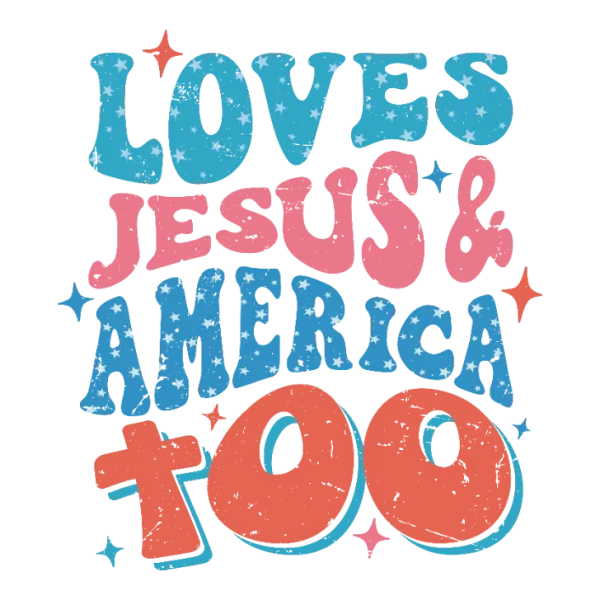 Loves Jesus and America Too - Retro Style