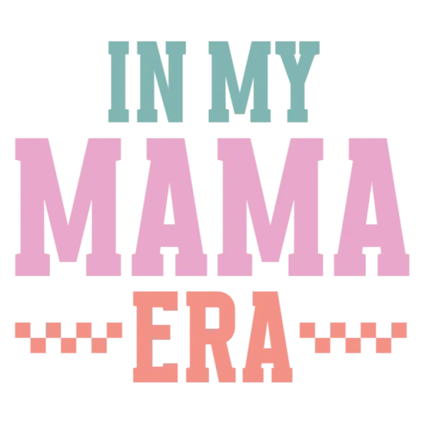 In My Mama Era