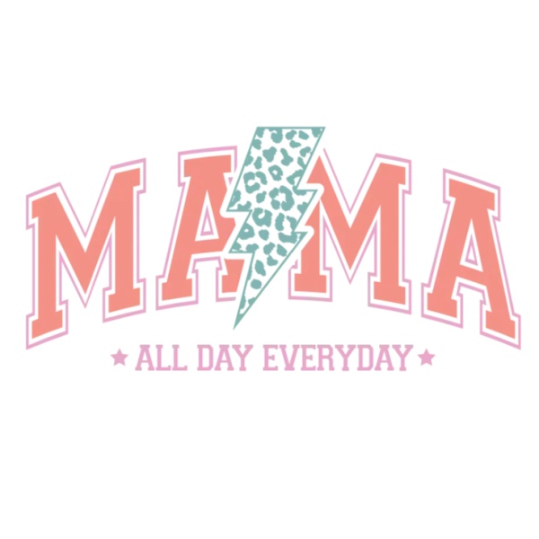 Mama's All Day, Every Day Statement Tee
