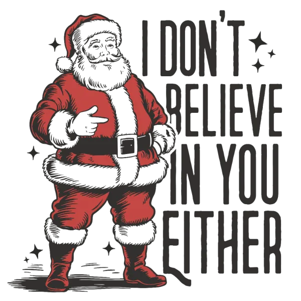 Funny Santa Believe