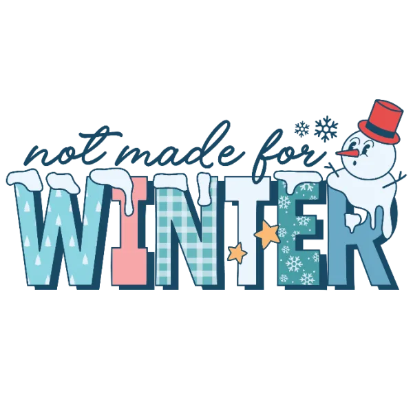 Not Made For Winter