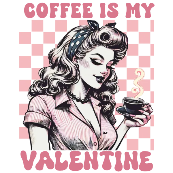 Coffee Is My Valentine