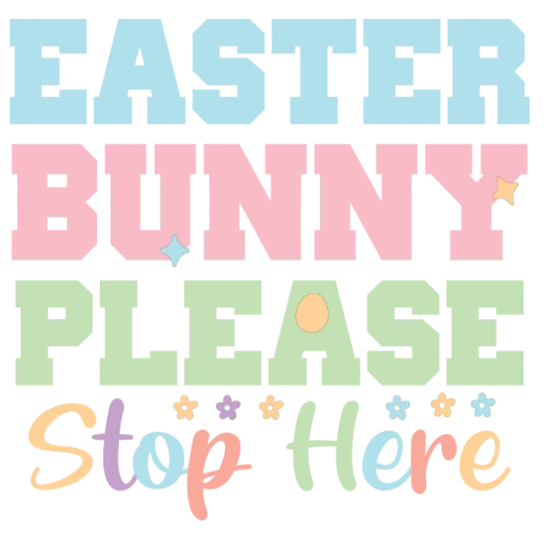 Easter Bunny Please Stop Here